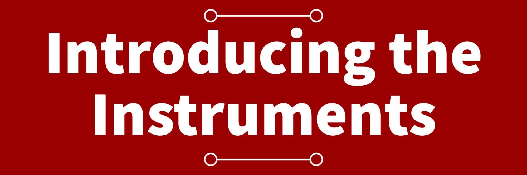 Introducing the Instruments 